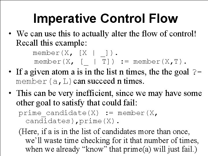 Imperative Control Flow • We can use this to actually alter the flow of