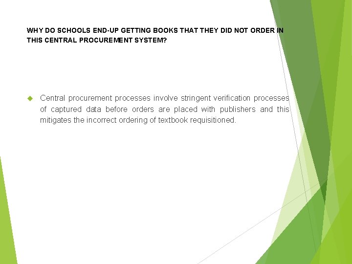 WHY DO SCHOOLS END-UP GETTING BOOKS THAT THEY DID NOT ORDER IN THIS CENTRAL