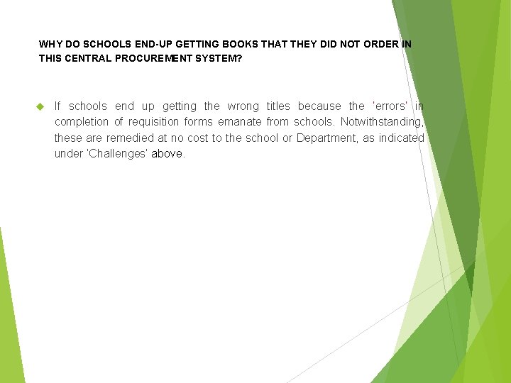 WHY DO SCHOOLS END-UP GETTING BOOKS THAT THEY DID NOT ORDER IN THIS CENTRAL