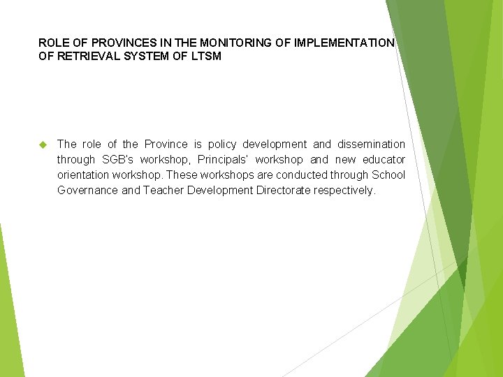 ROLE OF PROVINCES IN THE MONITORING OF IMPLEMENTATION OF RETRIEVAL SYSTEM OF LTSM The