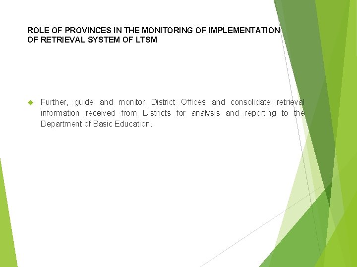 ROLE OF PROVINCES IN THE MONITORING OF IMPLEMENTATION OF RETRIEVAL SYSTEM OF LTSM Further,