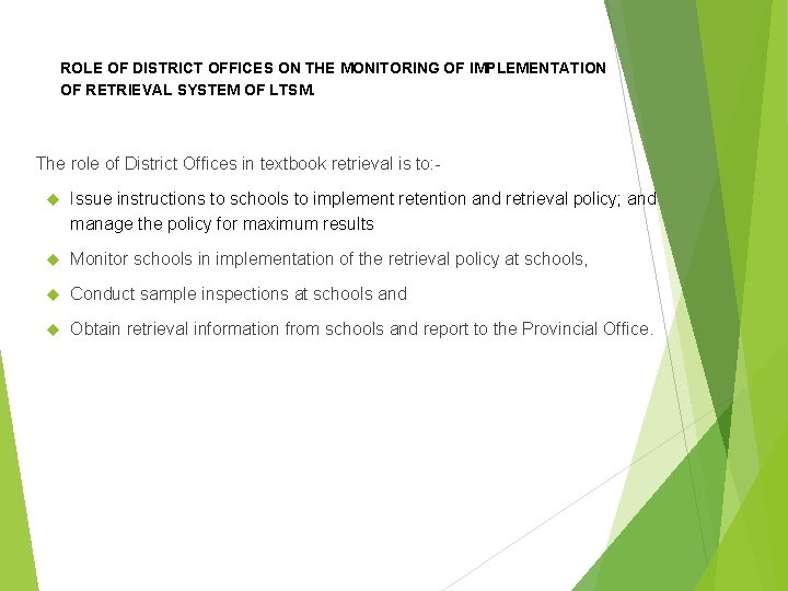 ROLE OF DISTRICT OFFICES ON THE MONITORING OF IMPLEMENTATION OF RETRIEVAL SYSTEM OF LTSM.