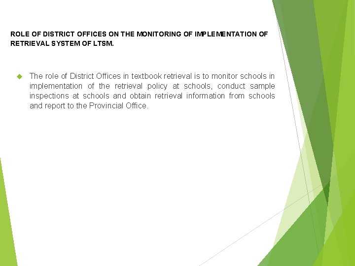 ROLE OF DISTRICT OFFICES ON THE MONITORING OF IMPLEMENTATION OF RETRIEVAL SYSTEM OF LTSM.
