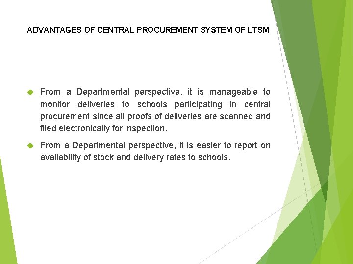ADVANTAGES OF CENTRAL PROCUREMENT SYSTEM OF LTSM From a Departmental perspective, it is manageable