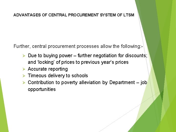 ADVANTAGES OF CENTRAL PROCUREMENT SYSTEM OF LTSM Further, central procurement processes allow the following: