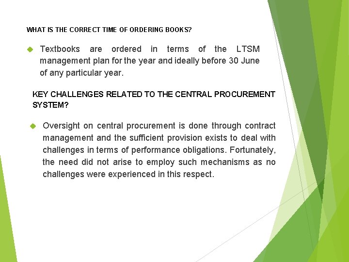 WHAT IS THE CORRECT TIME OF ORDERING BOOKS? Textbooks are ordered in terms of