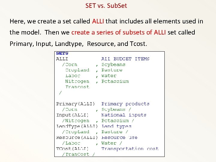 SET vs. Sub. Set Here, we create a set called ALLI that includes all