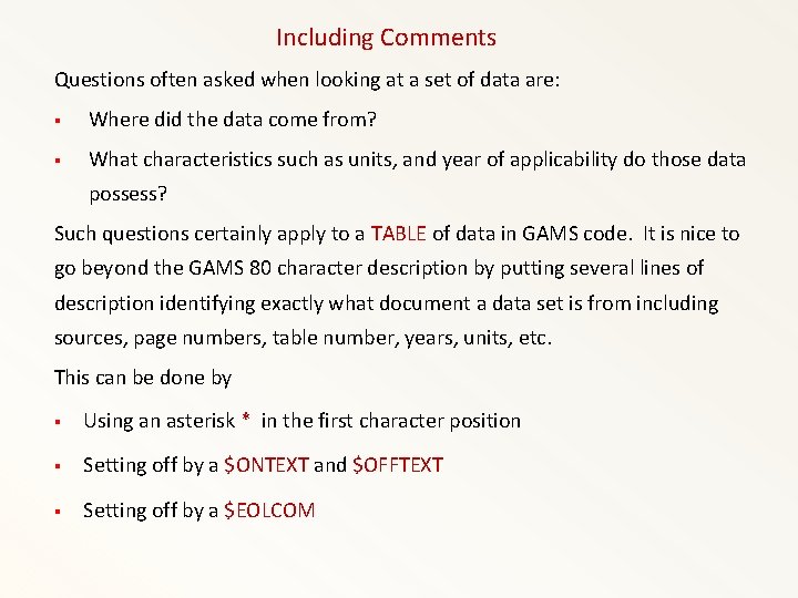 Including Comments Questions often asked when looking at a set of data are: §