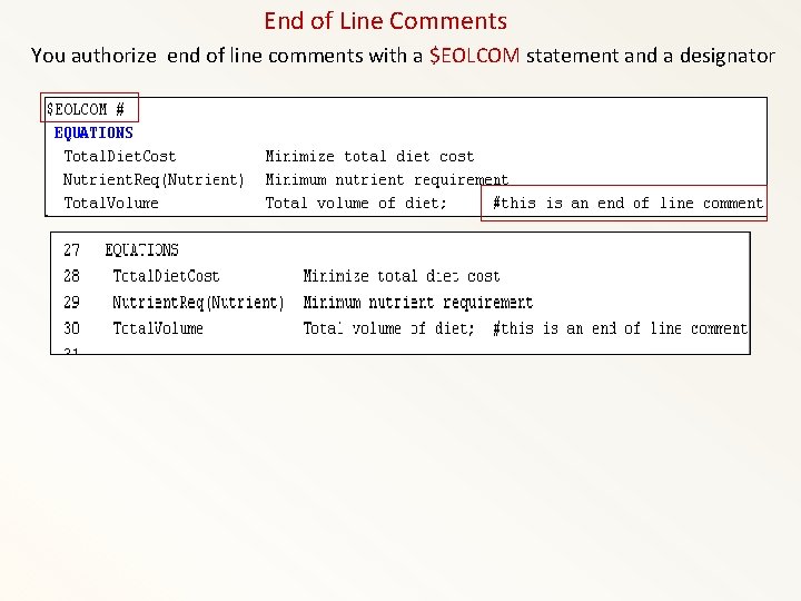 End of Line Comments You authorize end of line comments with a $EOLCOM statement