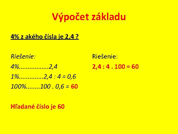 Výpočet základu 4% z akého čísla je 2, 4 ? Riešenie: 4%. . .