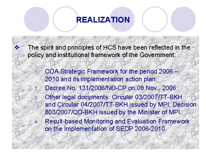 REALIZATION v The spirit and principles of HCS have been reflected in the policy