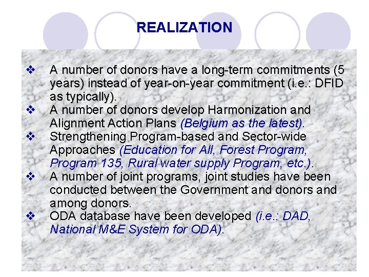 REALIZATION v v v A number of donors have a long-term commitments (5 years)