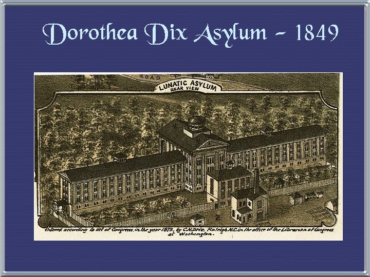 Dorothea Dix Asylum - 1849 