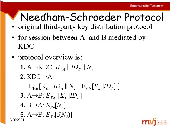 Needham-Schroeder Protocol • original third-party key distribution protocol • for session between A and
