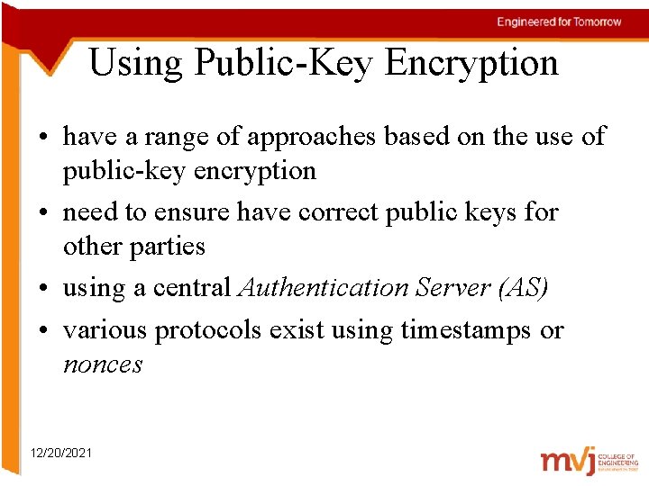 Using Public-Key Encryption • have a range of approaches based on the use of