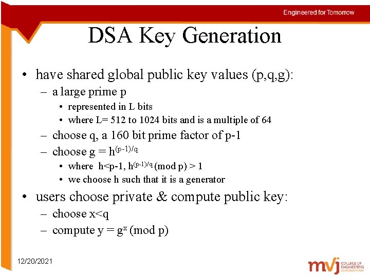 DSA Key Generation • have shared global public key values (p, q, g): –