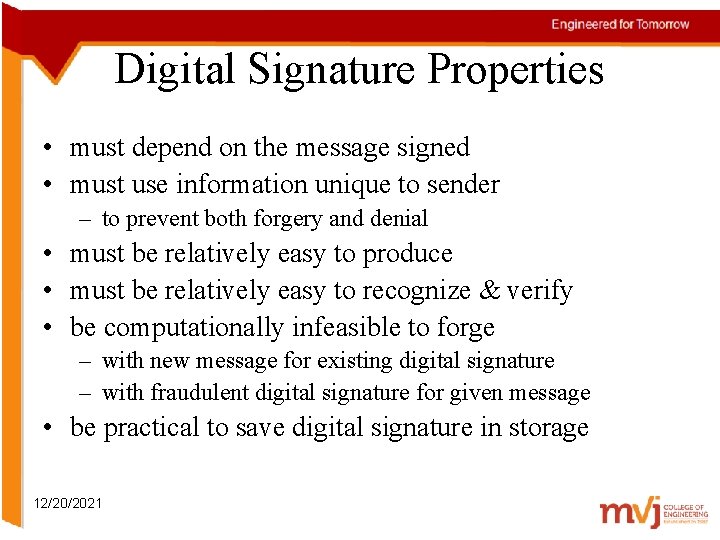 Digital Signature Properties • must depend on the message signed • must use information