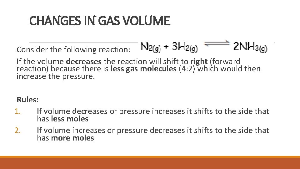 CHANGES IN GAS VOLUME Consider the following reaction: If the volume decreases the reaction CHANGES IN GAS VOLUME Consider the following reaction: If the volume decreases the reaction