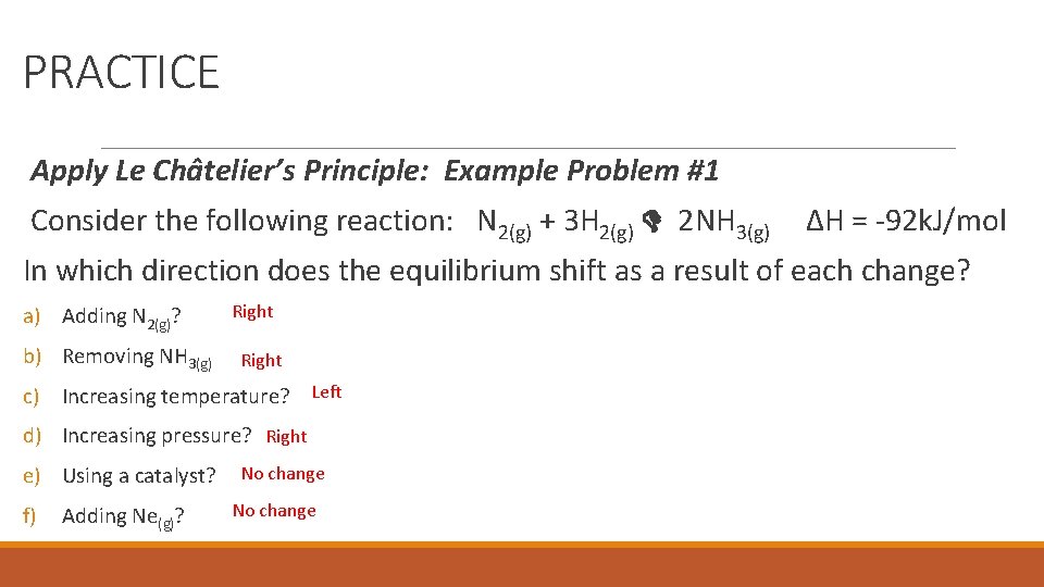 PRACTICE Apply Le Châtelier’s Principle: Example Problem #1 Consider the following reaction: N 2(g) PRACTICE Apply Le Châtelier’s Principle: Example Problem #1 Consider the following reaction: N 2(g)