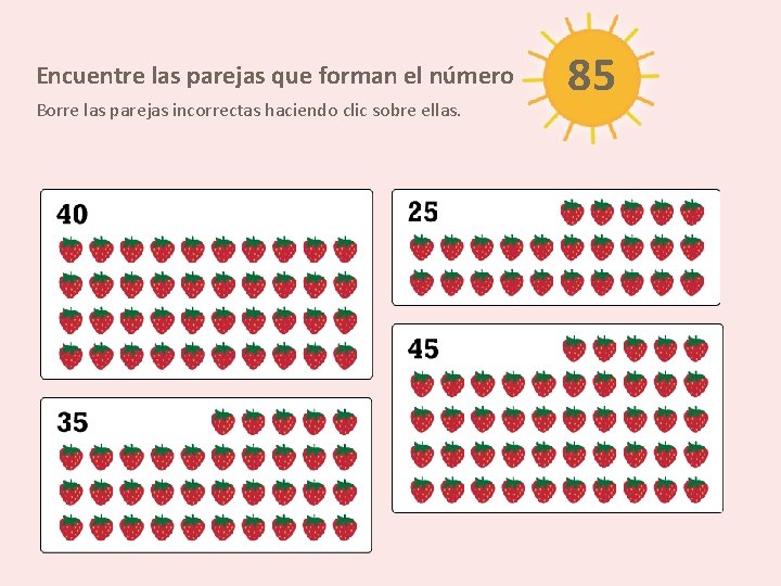 Encuentre las parejas que forman el número Borre las parejas incorrectas haciendo clic sobre