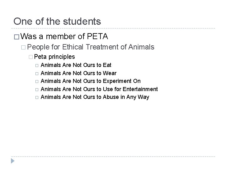 One of the students � Was a member of PETA � People � Peta