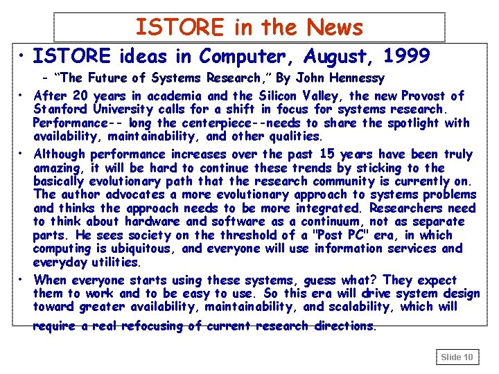 ISTORE in the News • ISTORE ideas in Computer, August, 1999 – “The Future