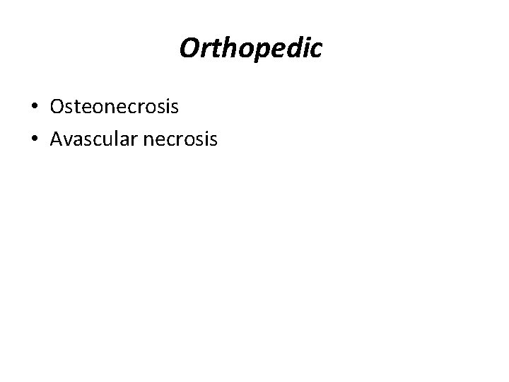 Orthopedic • Osteonecrosis • Avascular necrosis 