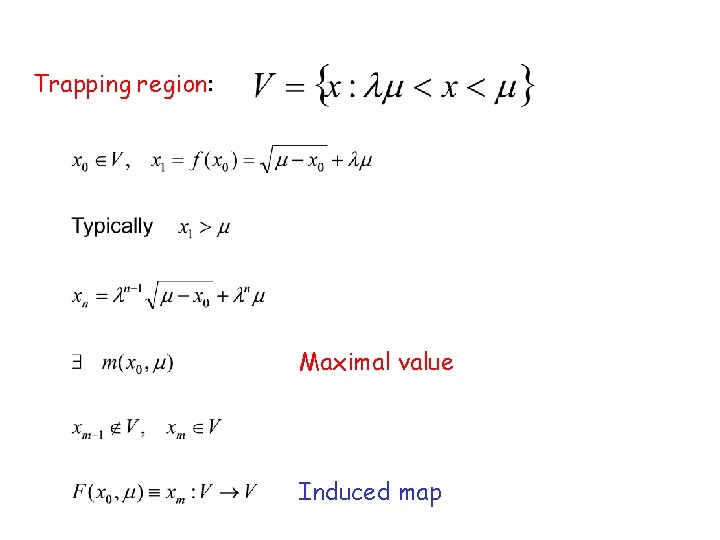Trapping region: Maximal value Induced map 