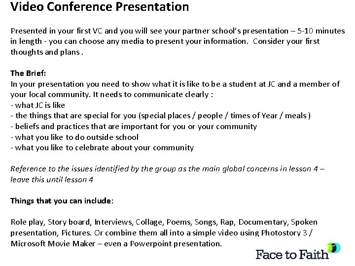 Video Conference Presentation Presented in your first VC and you will see your partner