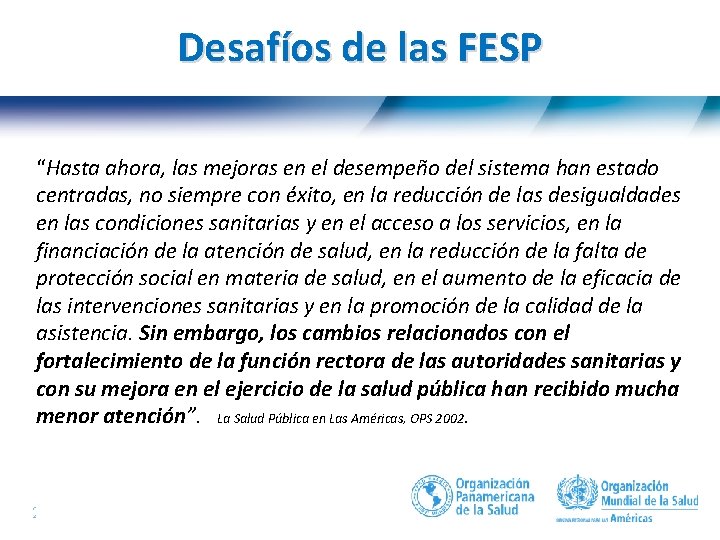 Desafíos de las FESP “Hasta ahora, las mejoras en el desempeño del sistema han