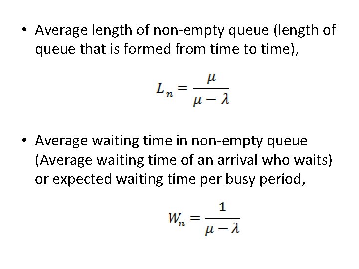  • Average length of non-empty queue (length of queue that is formed from