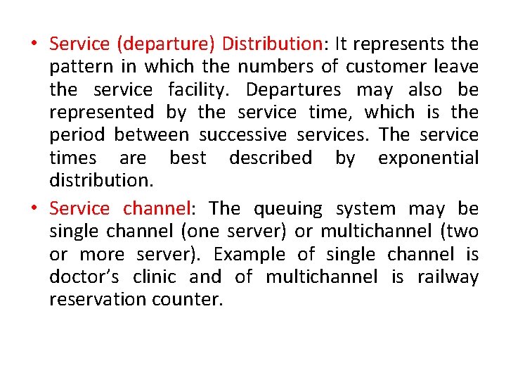  • Service (departure) Distribution: It represents the pattern in which the numbers of