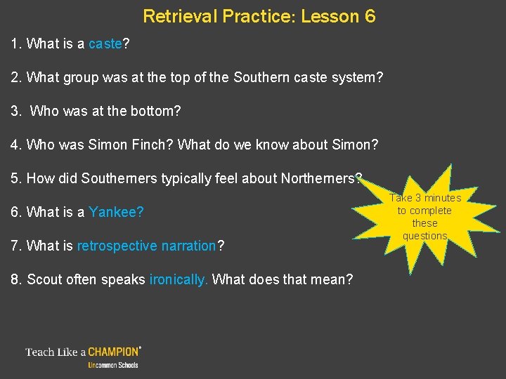 Retrieval Practice: Lesson 6 1. What is a caste? 2. What group was at