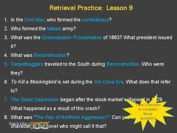 Retrieval Practice: Lesson 9 1. In the Civil War, who formed the confederacy? 2.