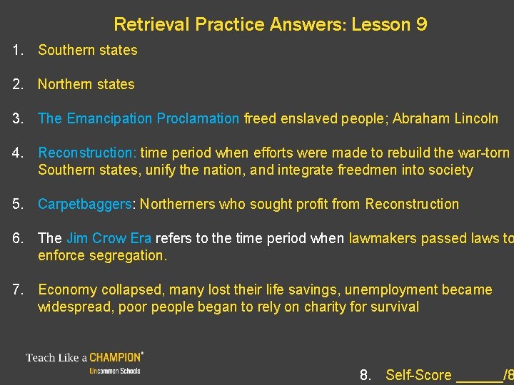 Retrieval Practice Answers: Lesson 9 1. Southern states 2. Northern states 3. The Emancipation