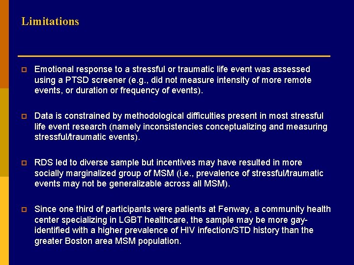 Limitations p Emotional response to a stressful or traumatic life event was assessed using