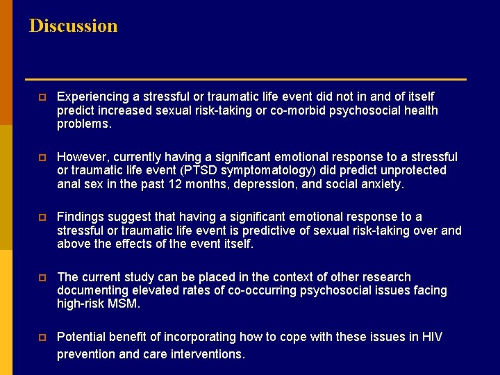 Discussion p Experiencing a stressful or traumatic life event did not in and of