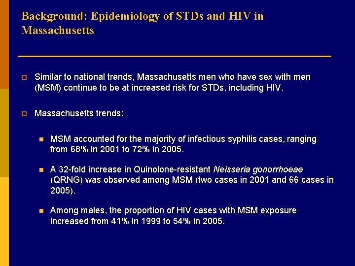 Background: Epidemiology of STDs and HIV in Massachusetts p Similar to national trends, Massachusetts