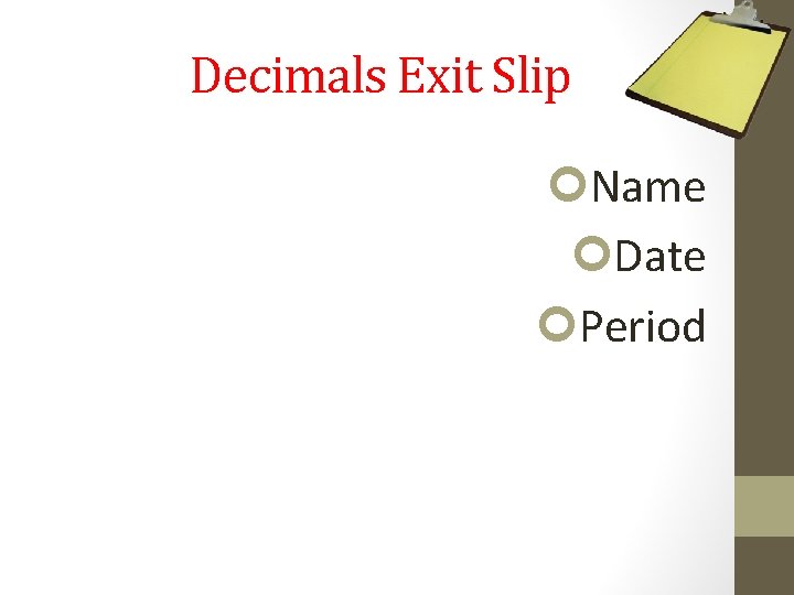 Decimals Exit Slip Name Date Period 