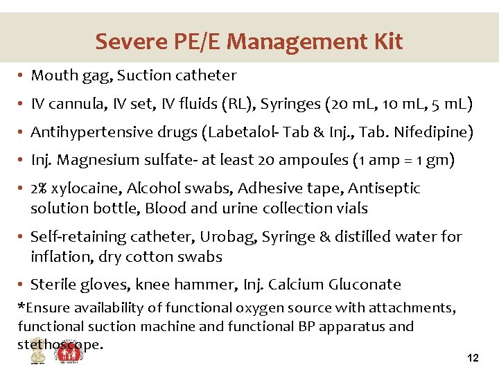Severe PE/E Management Kit • Mouth gag, Suction catheter • IV cannula, IV set,