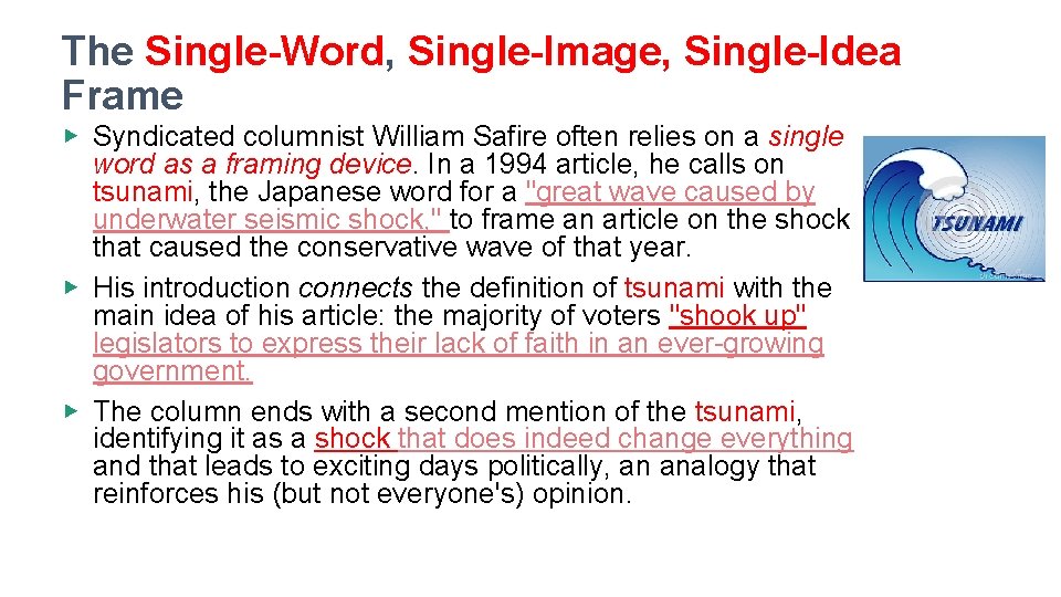 The Single-Word, Single-Image, Single-Idea Frame ▶ Syndicated columnist William Safire often relies on a