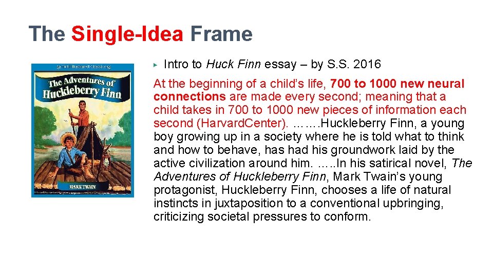 The Single-Idea Frame ▶ Intro to Huck Finn essay – by S. S. 2016