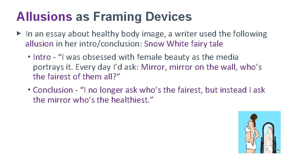 Allusions as Framing Devices ▶ In an essay about healthy body image, a writer