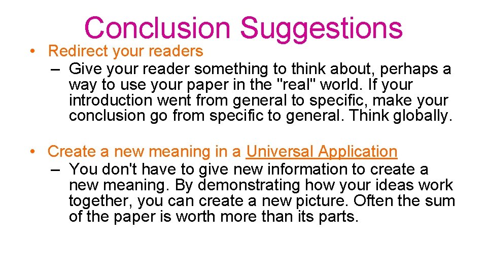 Conclusion Suggestions • Redirect your readers – Give your reader something to think about,