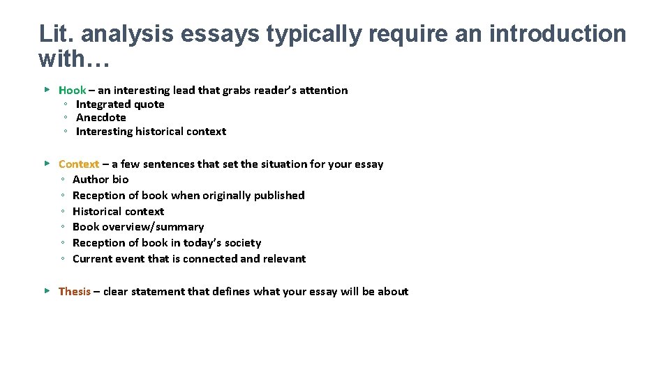 Lit. analysis essays typically require an introduction with… ▶ Hook – an interesting lead