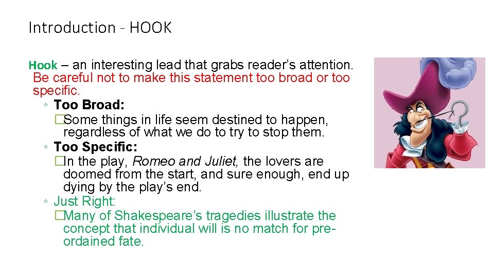 Introduction - HOOK Hook – an interesting lead that grabs reader’s attention. Be careful