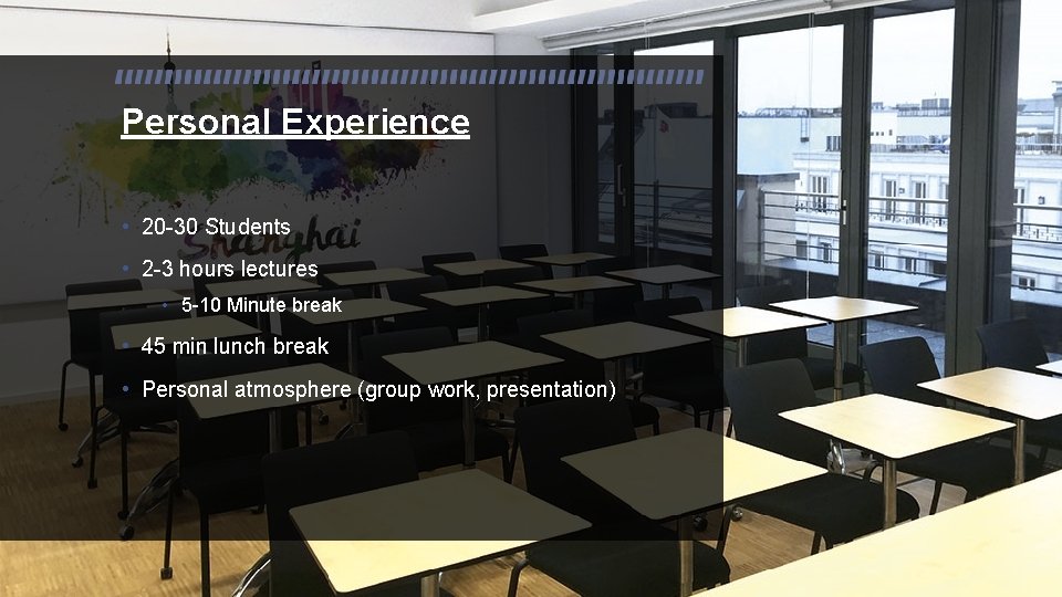 Personal Experience • 20 -30 Students • 2 -3 hours lectures • 5 -10