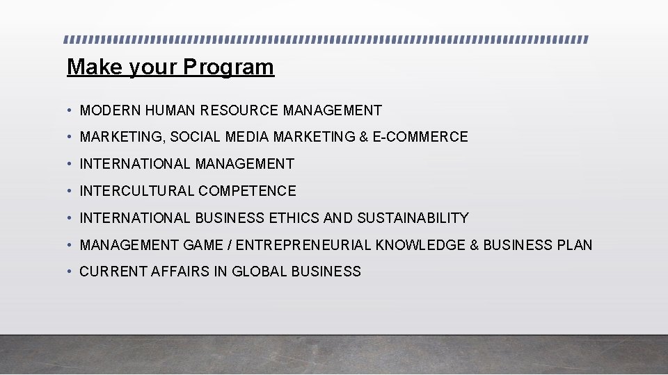 Make your Program • MODERN HUMAN RESOURCE MANAGEMENT • MARKETING, SOCIAL MEDIA MARKETING &