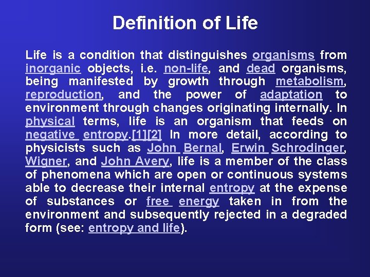 Definition of Life is a condition that distinguishes organisms from inorganic objects, i. e.