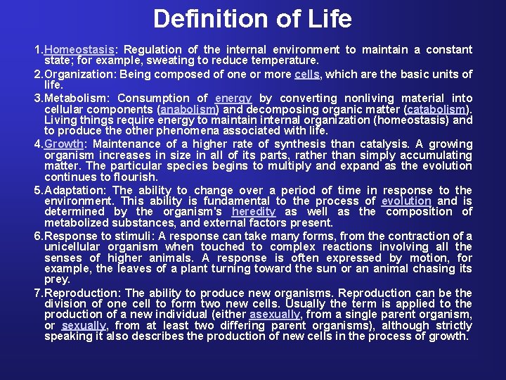 Definition of Life 1. Homeostasis: Regulation of the internal environment to maintain a constant
